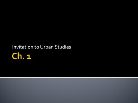 Invitation to Urban Studies.  Urban is sociological variable affecting people systematic/identifiable ways;  Urban sociology scientific study seeking.