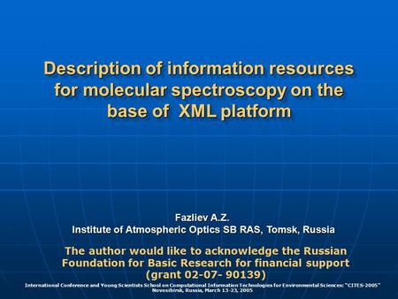 Fazliev A.Z. Institute of Atmospheric Optics SB RAS, Tomsk, Russia Institute of Atmospheric Optics SB RAS, Tomsk, Russia Description of information resources.