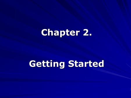 Chapter 2. Getting Started. Outline Familiarize you with the to think about the design and analysis of algorithms Familiarize you with the framework to.