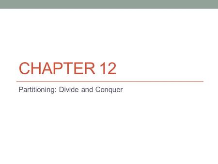 CHAPTER 12 Partitioning: Divide and Conquer. Partitioning Introduction Partitioning lets you create a logical table or index that consists of separate.