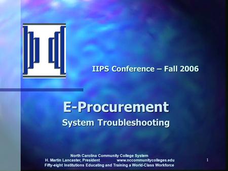 North Carolina Community College System H. Martin Lancaster, President www.nccommunitycolleges.edu Fifty-eight Institutions Educating and Training a World-Class.