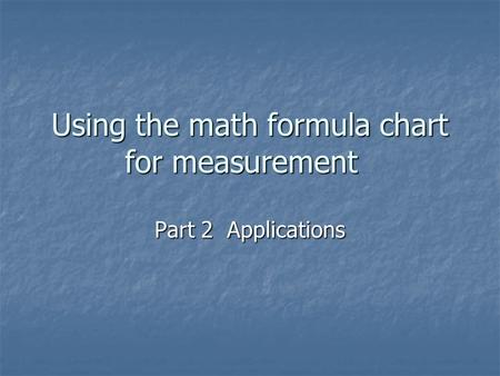 Using the math formula chart for measurement Part 2 Applications.