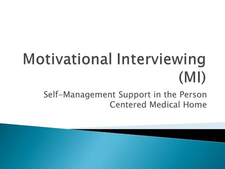 Self-Management Support in the Person Centered Medical Home.