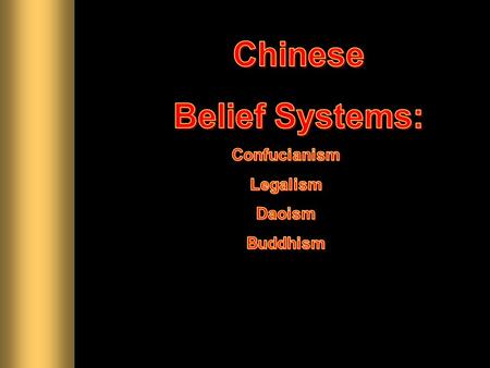 Born: 551 – Died: 479 B.C.E. He became a teacher; founder of Confucianism Lead by example Live a productive life with good moral values. Show respect.