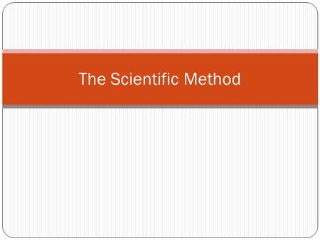 The Scientific Method. Science relies on facts, not opinions. is not static or fixed. Science is a process that changes as observations & measurements.