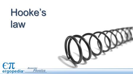 Hooke’s law. Calculate the force from a spring when given its spring constant and deflection. Calculate a spring constant given the required force and.