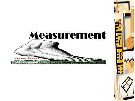 Measurement.