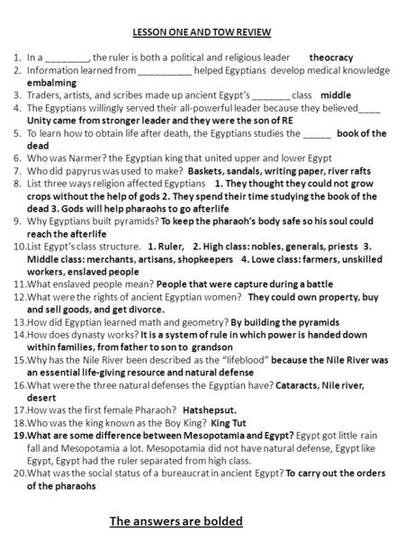 LESSON ONE AND TOW REVIEW 1.In a ________, the ruler is both a political and religious leader theocracy 2.Information learned from __________ helped Egyptians.