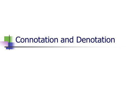 Connotation and Denotation