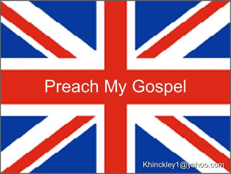 Preach My Gospel Elder Holland Above all else we can live the gospel. Surely there is no more powerful missionary message we can.