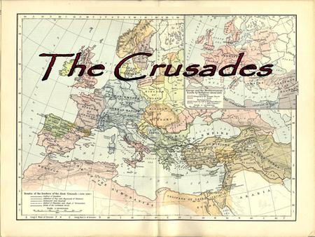 The Crusades.