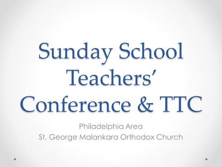 Sunday School Teachers’ Conference & TTC Philadelphia Area St. George Malankara Orthodox Church.