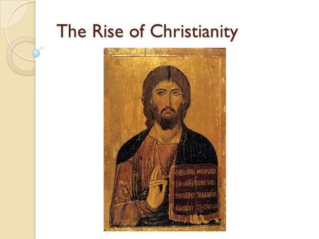 The Rise of Christianity