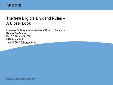 RSM Richter is an independent member firm of RSM International, an affiliation of independent accounting and consulting firms. The New Eligible Dividend.