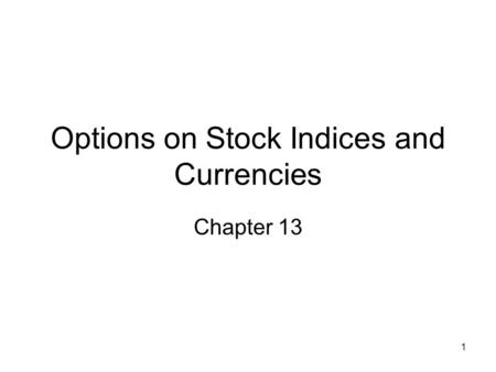 Options on Stock Indices and Currencies