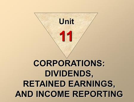 CORPORATIONS: DIVIDENDS, RETAINED EARNINGS, AND INCOME REPORTING