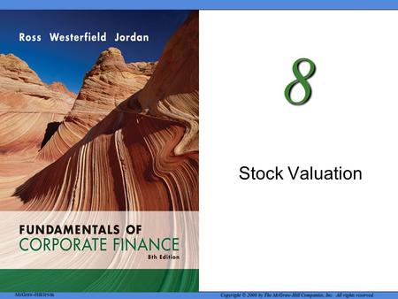 McGraw-Hill/Irwin Copyright © 2008 by The McGraw-Hill Companies, Inc. All rights reserved. 8 Stock Valuation.