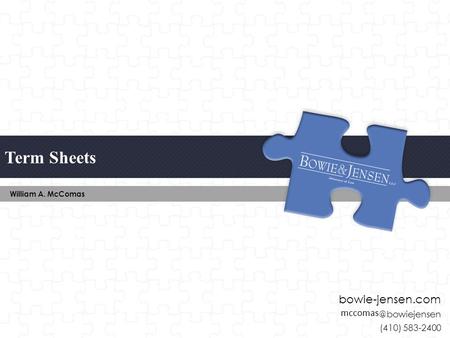 William A. McComas (410) 583-2400 Term Sheets mccomas.