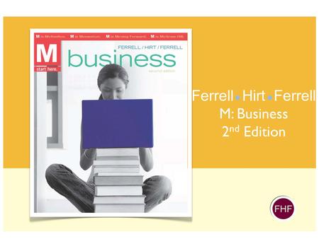 FHF Ferrell Hirt Ferrell M: Business 2 nd Edition.