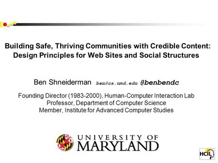 Building Safe, Thriving Communities with Credible Content: Design Principles for Web Sites and Social Structures Ben