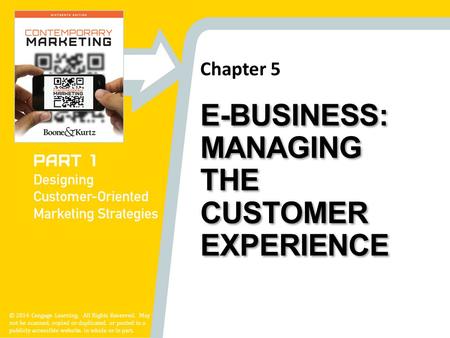 Chapter 5 © 2014 Cengage Learning. All Rights Reserved. May not be scanned, copied or duplicated, or posted to a publicly accessible website, in whole.