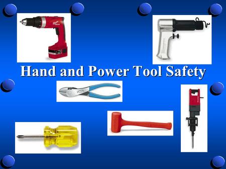 Hand and Power Tool Safety