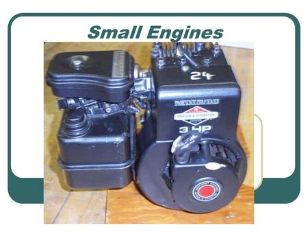 Small Engines.