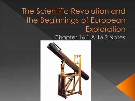  “Natural Philosophers” relied on religious teaching and the works of classic thinkers to explain nature  Roger Bacon one of the first to favor a system.