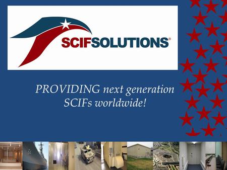 PROVIDING next generation SCIFs worldwide!