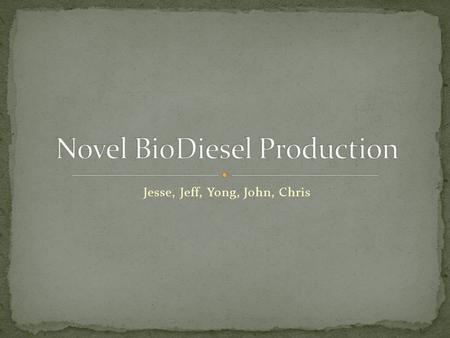 Jesse, Jeff, Yong, John, Chris. Metal Catalyst instead of sodium peroxide in current processes. Reactor system, continuous process vs. current batch process.