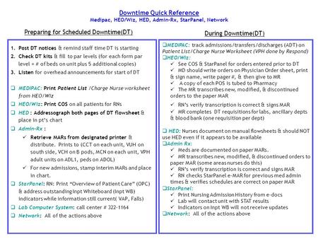 Downtime Quick Reference Medipac, HEO/Wiz, HED, Admin-Rx, StarPanel, Network 1.Post DT notices & remind staff time DT is starting 2.Check DT kits & fill.