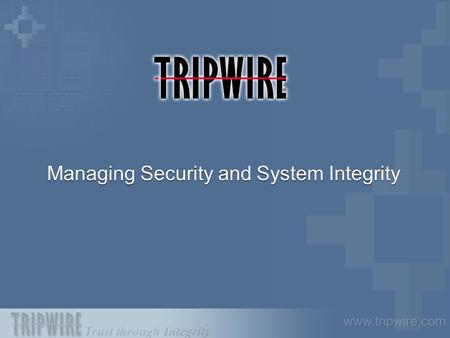 Managing Security and System Integrity. Value Proposition  Need for high reliability and integrity of information networks  Need for security at multiple.