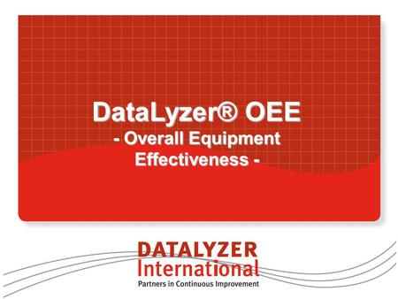 - Overall Equipment Effectiveness -