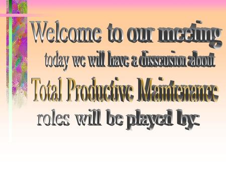 Laura Dietrich: Maintenance Manger Antoinette Lockett: Plant Manger Waseem Manzoor: Quality Manger Xiaoyan Liu: Production Manger.