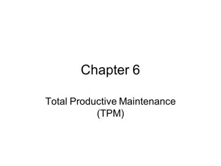 Total Productive Maintenance (TPM)