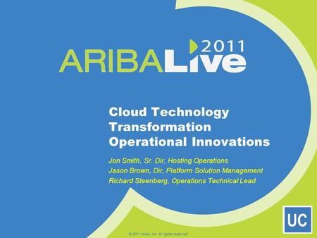 MC Cloud Technology Transformation Operational Innovations Jon Smith, Sr. Dir, Hosting Operations Jason Brown, Dir, Platform Solution Management Richard.