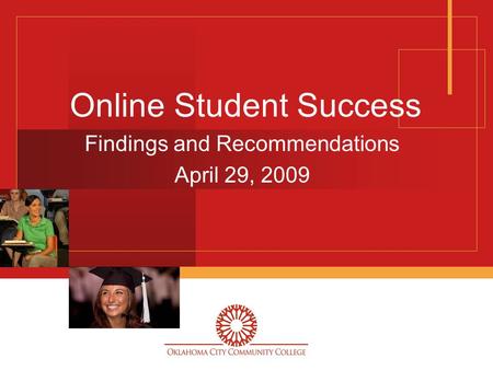 Online Student Success Findings and Recommendations April 29, 2009.