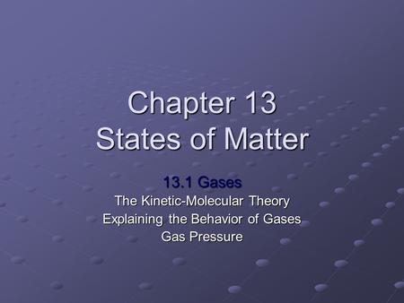 Chapter 13 States of Matter