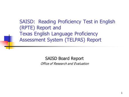 SAISD Board Report Office of Research and Evaluation