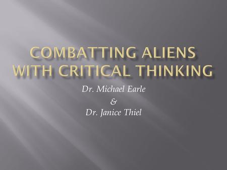 Dr. Michael Earle & Dr. Janice Thiel.  Background Deer, and Terry, and Snakes, Oh my!  Activity  Discussion.