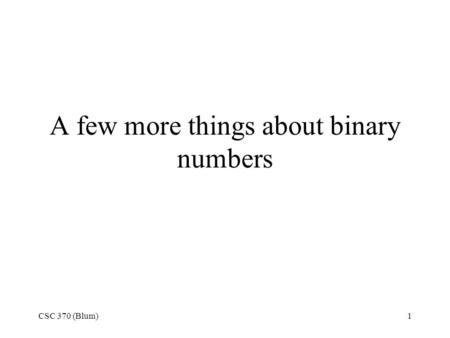 A few more things about binary numbers