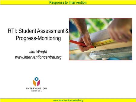 RTI: Student Assessment & Progress-Monitoring Jim Wright www