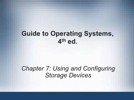 Guide to Operating Systems, 4th ed.