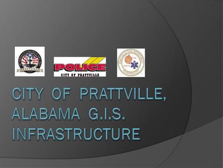 PRATTVILLE, ALABAMA Population 35,000 Area 34 Square Miles County Seat of Autauga County Mayor: Jim Byard, Jr. 1999 – Present Preceded by David Whetstone,