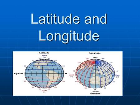 Latitude and Longitude