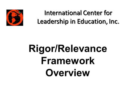 Rigor/Relevance Framework Overview