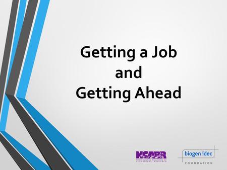 Getting a Job and Getting Ahead. What skills are needed to compete for jobs in biomanufacturing? Appropriate education and experience Mastery of basic.