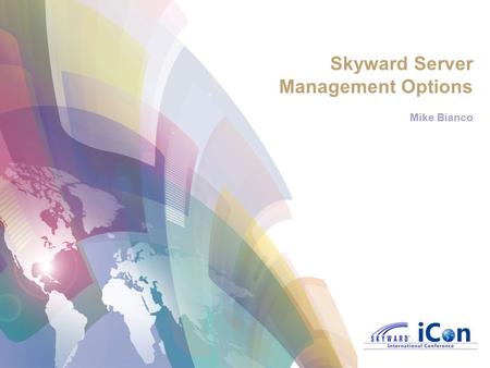 Skyward Server Management Options Mike Bianco. Agenda: Managed Services Overview OpenEdge Management / OpenEdge Explorer OpenEdge Managed Demo.