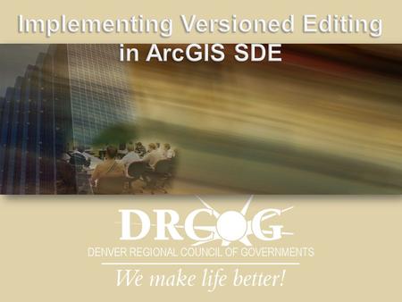  Workflow that manages concurrent multiuser editors on a single ArcSDE data source  Versions represent states or views of the geodatabase  Edits.