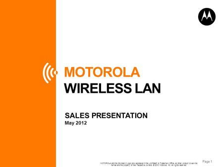 Page 1 MOTOROLA and the Stylized M Logo are registered in the US Patent & Trademark Office. All other product or service names are the property of their.